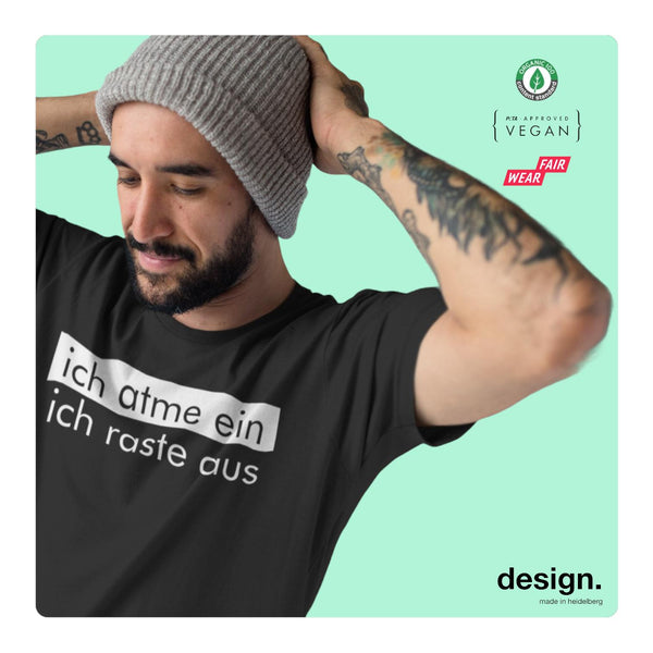 Bio-T-shirt "ich atme ein, ich raste aus"