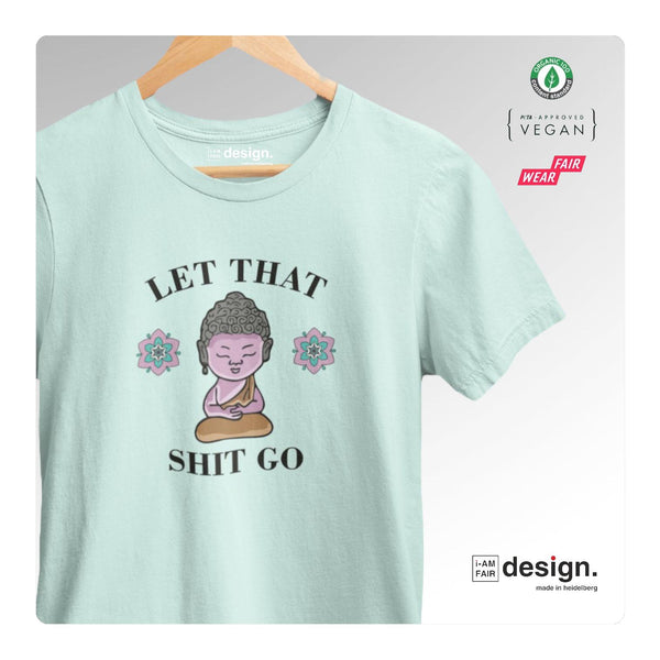 Bedrucktes T-shirt "Let that shit go"