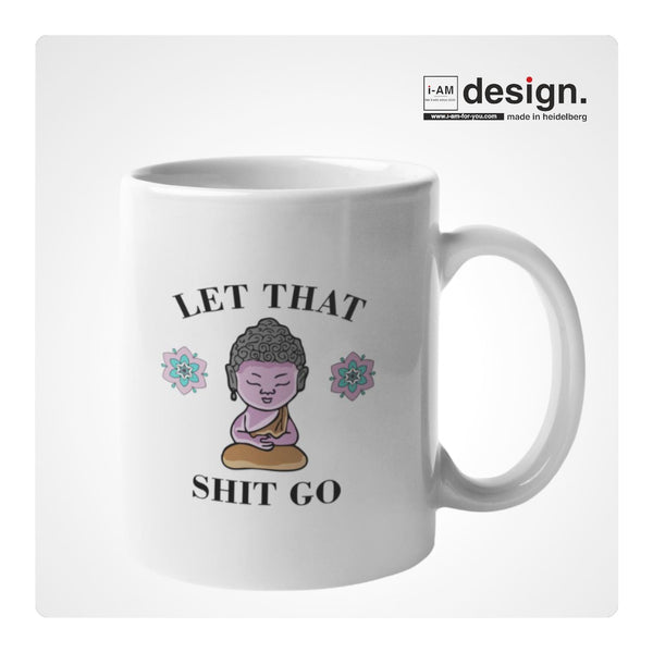 Keramiktasse "let that shit go"